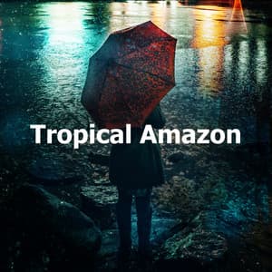 Tropical Amazon - Sounds Of Nature
