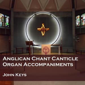 Anglican Chant Canticle Organ Accompaniments - John Keys