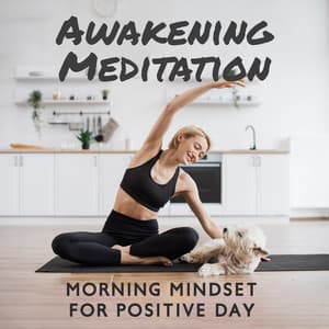 Awakening Meditation: Morning Mindset for Positive Day - Positive Affirmations Music Zone