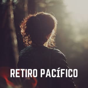 Retiro Pacífico - Musica de Relajacion Espace