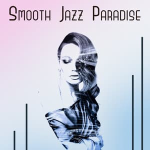 Smooth Jazz Paradise - Jazz Paradise Music Moment