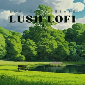 Lush Lofi: Chill Lofi Beats - Lofi Chill Beats