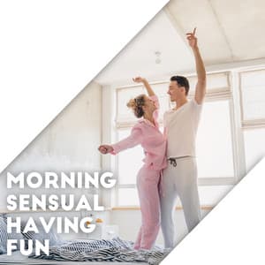 Morning Sensual Having Fun: Sexual Time in the Sheets, Erotic BGM - Groove Chill Out Players