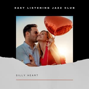 Silly Heart - Easy Listening Jazz Club