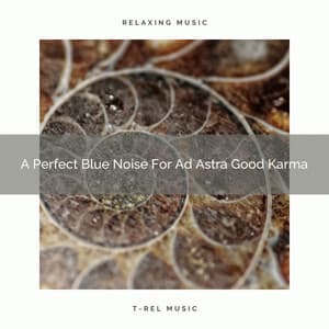 A Perfect Blue Noise For Ad Astra Good Karma - The Healing Power Of Granular Sound