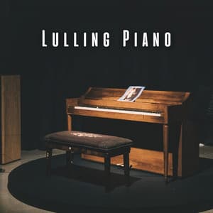 Lulling Piano: Calm Music for Sleepy Nights - Bedtime Songs Collective