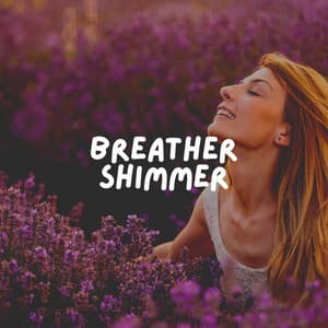 Breather Shimmer - Calm Music