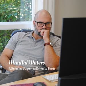 Mindful Waters: A Relaxing Stream to Enhance Focus - Streams & Mist