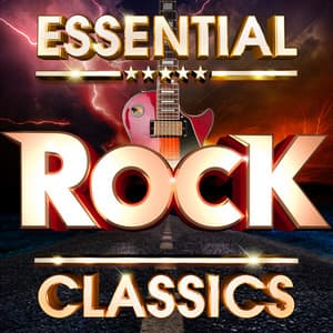 Essential Rock Classics - The Top 30 Best Ever Rock Hits Of All Time ! - Rock Masters