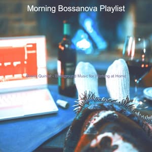 Bossa Quintet - Background Music for Working at Home - Morning Bossanova Playlist