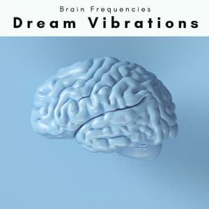 Dream Vibrations - Binaural Beats Brain Waves Isochronic Tones Brain Wave Entrainment