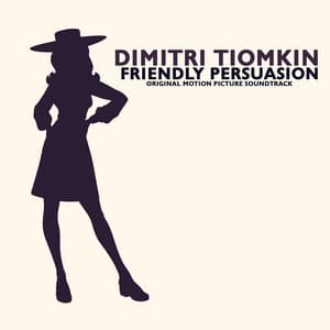 Friendly Persuasion - Dimitri Tiomkin