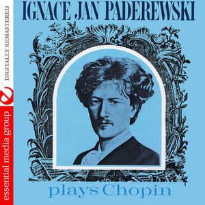 Ignace Jan Paderewski Plays Chopin - Frédéric Chopin
