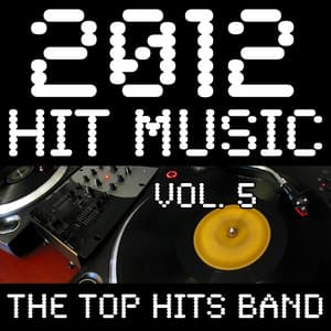2012 Hit Music, Vol. 5 - The Top Hits Band