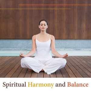 Spiritual Harmony and Balance: 15 Tracks for Meditation and Contemplation, Regaining Inner Emotional Stability and Peace, Relieving Tension and Stress - Spiritual Music Collection
