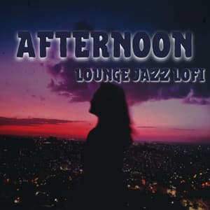 Afternoon Lounge Jazz - LoFi Jazz Beats