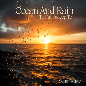 Ocean And Rain To Fall Asleep To - Sonia White