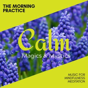 The Morning Practice - Music for Mindfulness Meditation - Relaxing Minds