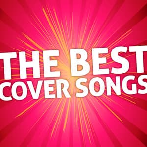 The Best Cover Songs - The Best Cover Songs