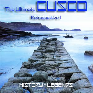 The Ultimate Cusco - Retrospective I - Cusco