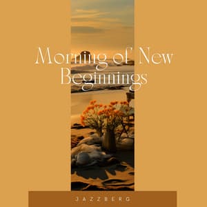 Morning of New Beginnings - Jazzberg