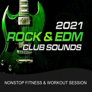 Rock & EDM Club Sounds 2021 - GroupXremixers!