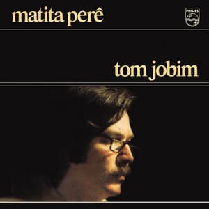 Matita Perê - Antônio Carlos Jobim