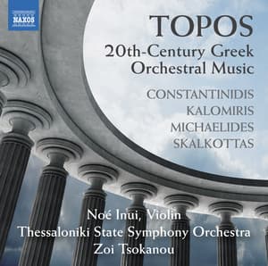 Topos: 20th-Century Greek Orchestral Music - Noé Inui