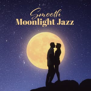 Smooth Moonlight Jazz: Romantic Saxophone Music for Unforgettable Date - Smooth Jazz Sax Instrumentals
