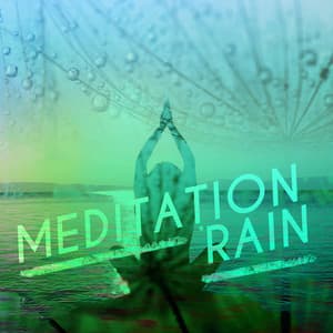 Meditation Rain - Rain Meditation