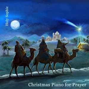 Christmas Piano for Prayer: Time for Reflections, Hope, Peace, Love & Joy - Holy Sophie