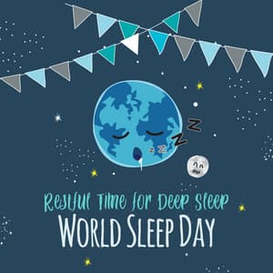 Restful Time for Deep Sleep - World Sleep Day: Tranquility Sleep, Calm & Peace, Soothing Phase - Sleep New Age Master