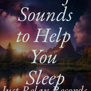 Wonderful Sounds to Help You Sleep - Relaxed Minds