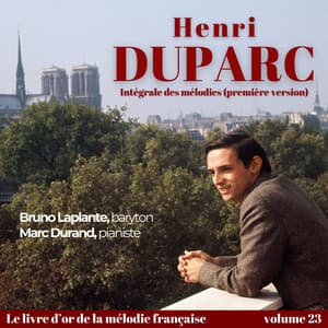 DUPARC, Henri - Intégrale des mélodies - Henri Duparc