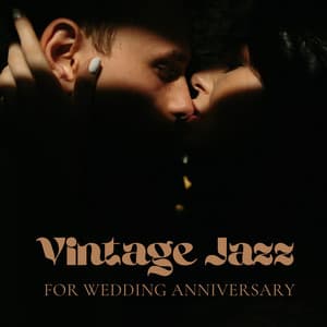 Vintage Jazz for Wedding Anniversary - Romantic Moods Academy