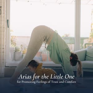 Arias for the Little One for Promoting Feelings of Trust and Comfort - Baby Nap Time