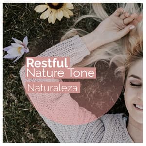 Restful Nature Tone - Naturaleza