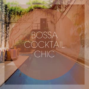 Bossa Cocktail Chic - Saint Tropez Radio Lounge Chillout Music Club