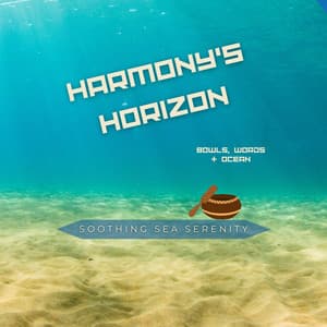Harmony’s Horizon: Bowls, Words, & Ocean - Soothing Sea Serenity