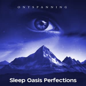 Sleep Oasis Perfections - Ontspanning