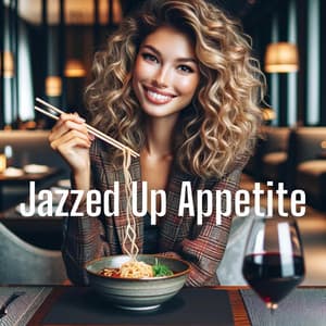 Jazzed Up Appetite: A Melodic Feast for the Senses, Soft Instrumental Jazz - Lounge Jazz Affection