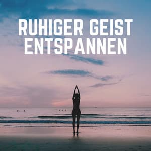Ruhiger Geist Entspannen - Meditation Einschlafen
