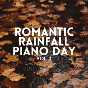 Romantic Rainfall Piano Day Vol. 2 - Nature Lab