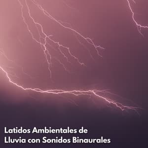 Latidos Ambientales De Lluvia Con Sonidos Binaurales - Moldeadores binaurales