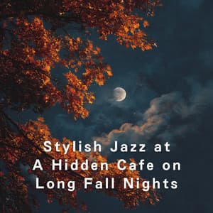 Stylish Jazz at A Hidden Cafe on Long Fall Nights - Relaxing Piano Crew