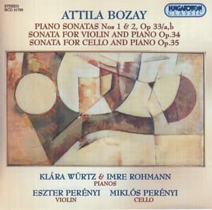 Bozay: Piano Sonatas Nos. 1 and 2 / Violin Sonata / Cello Sonata - Attila Bozay