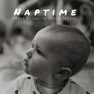 Naptime: Most Relaxing Sleep Music, Lullaby Music for Babies, Toddlers and Newborn - Zen Room Masters