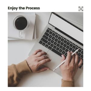 Enjoy the Process - Concentration