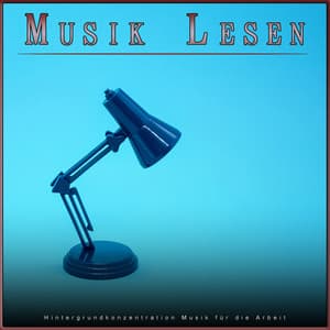 Musik Lesen: Hintergrundkonzentration Musik für die Arbeit - Musik für Tiefenschärfe