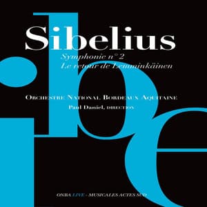 Sibelius: Symphonie No. 2 & Le Retour de Lemminkäinen - Jean Sibelius